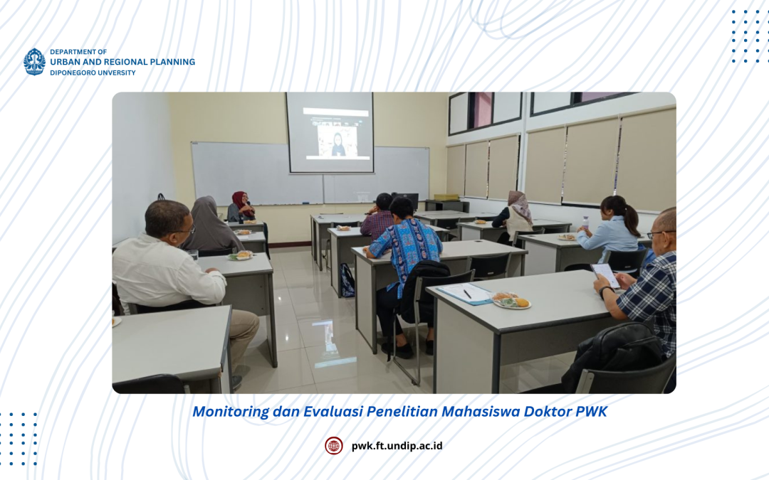 Monitoring dan Evaluasi Penelitian Mahasiswa Doktor PWK
